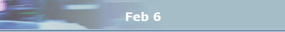 Feb 6